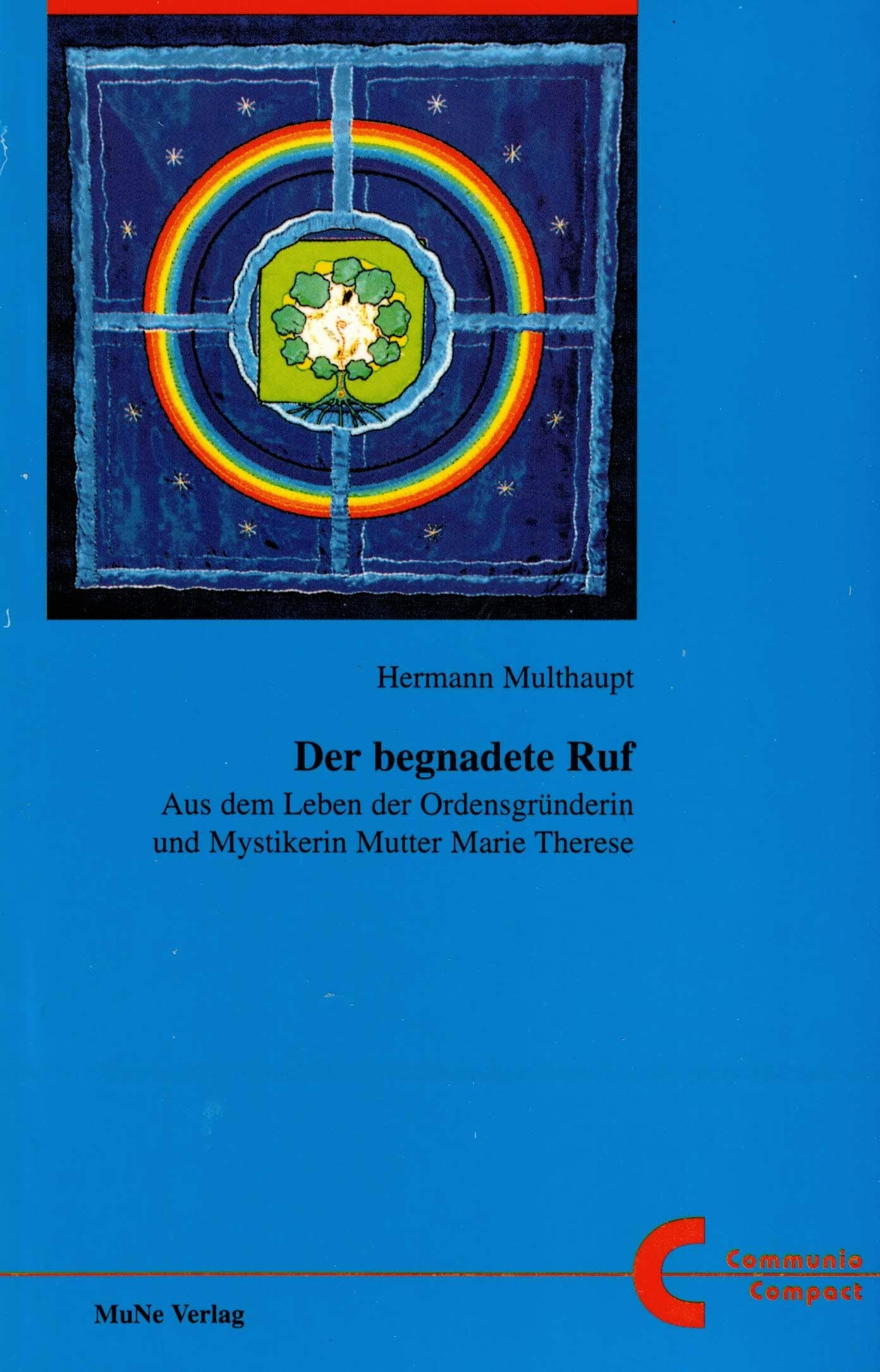 Der begnadete Ruf. Aus dem Leben der Ordensgründerin und Mystikerin Mutter Marie Therese Books