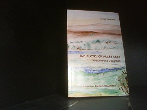 Und plötzlich alles lebt: Gedichte und Gedanken Poetry