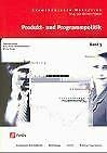 Examenswissen Marketing, Bd.3, Produkt- und Programmpolitik Business, Finance & Career