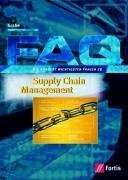 FAQ Supply Chain Management: Lehr-/Fachbuch Business, Finance & Career
