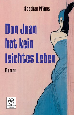 Don Juan hat kein leichtes Leben: Roman Fiction
