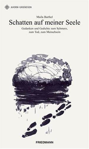 Schatten auf meiner Seele: Gedanken und Gedichte zum Schmerz, zum Tod, zum Menschsein Poetry