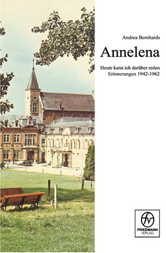 Annelena: Heute kann ich darüber reden: Heute kann ich darüber reden. Erinnerungen 1942-1962 Personalities