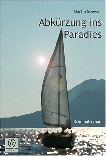 Abkürzung ins Paradies: Kriminalroman Fiction