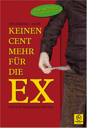Unterhalt 2008: Keinen Cent mehr für die EX Legal advice