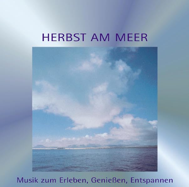 Herbst am Meer: Musik zum Erleben, Geniessen, Entspannen Leisure & Fun