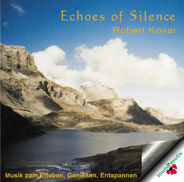 Echoes of Silence: Musik zum Erleben, Geniessen, Entspannen Leisure & Fun