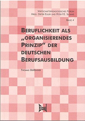 Beruflichkeit als "organisierendes Prinzip" der deutschen Berufsausbildung Books