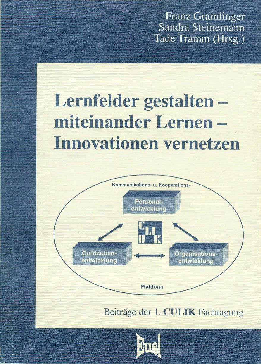 Lernfelder gestalten - miteinander Lernen - Innovationen vernetzen: Beiträge der 1. CULIK FAchtagung Books