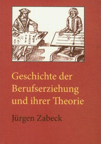 Geschichte der Berufserziehung und ihrer Theorie Education & Training