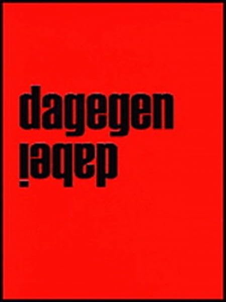 Dagegen - Dabei: Texte, Gespräche und Dokumente zu Strategien der Selbstorganisation seit 1969 Film, Art & Culture