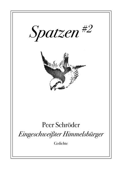 Eingeschweißter Himmelsbürger: Gedichte (Spatzen: Eine Reihe für Poesie) Poetry