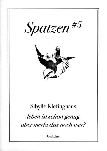 leben ist schon genug aber merkt das noch wer?: Gedichte (Spatzen: Eine Reihe für Poesie) Contemporary literature