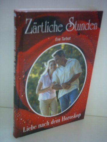 Eve Tarbot: Zärtliche Stunden - Liebe nach dem Horoskop Books