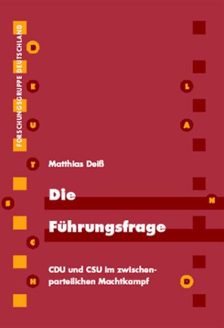 Die Führungsfrage: CDU und CSU im zwischenparteilichen Machtkampf book