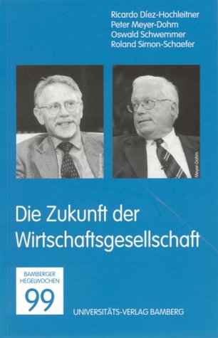 Bamberger Hegelwochen / Die Zukunft der Wirtschaftsgesellschaft Books
