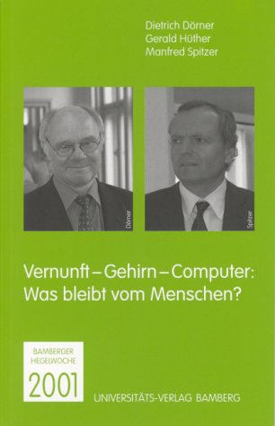 Bamberger Hegelwochen / Vernunft - Gehirn - Computer. Was bleibt vom Menschen Books