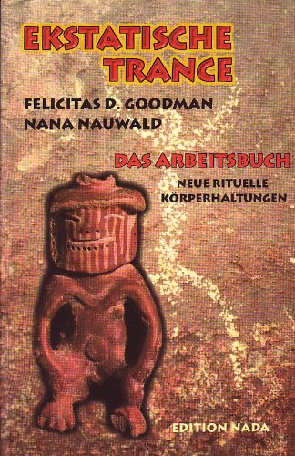 Ekstatische Trance - Das Arbeitsbuch - Neue rituelle Körperhaltungen Books