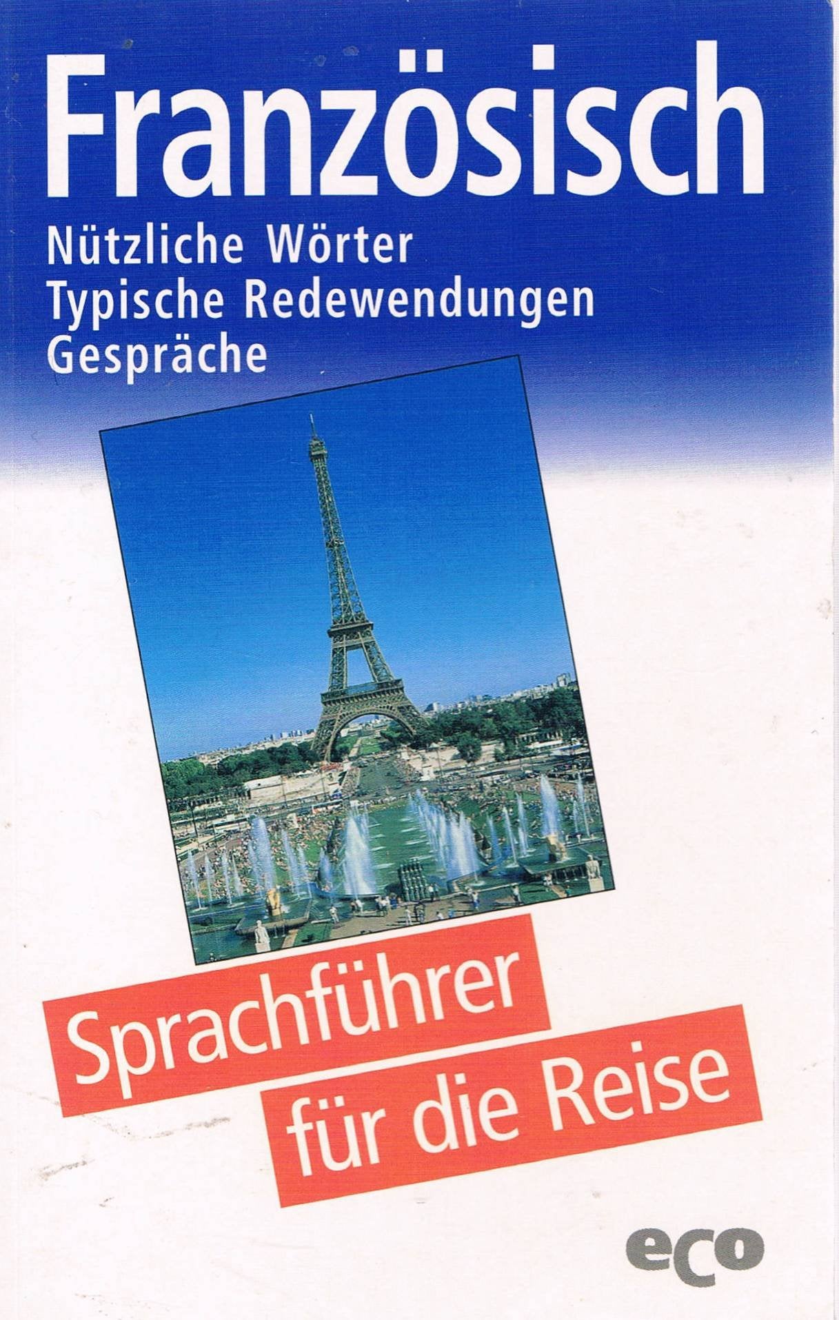Französisch - Nützliche Wörter, typische Redewendungen. Gespräche (Sprachführer für die Reise) Books