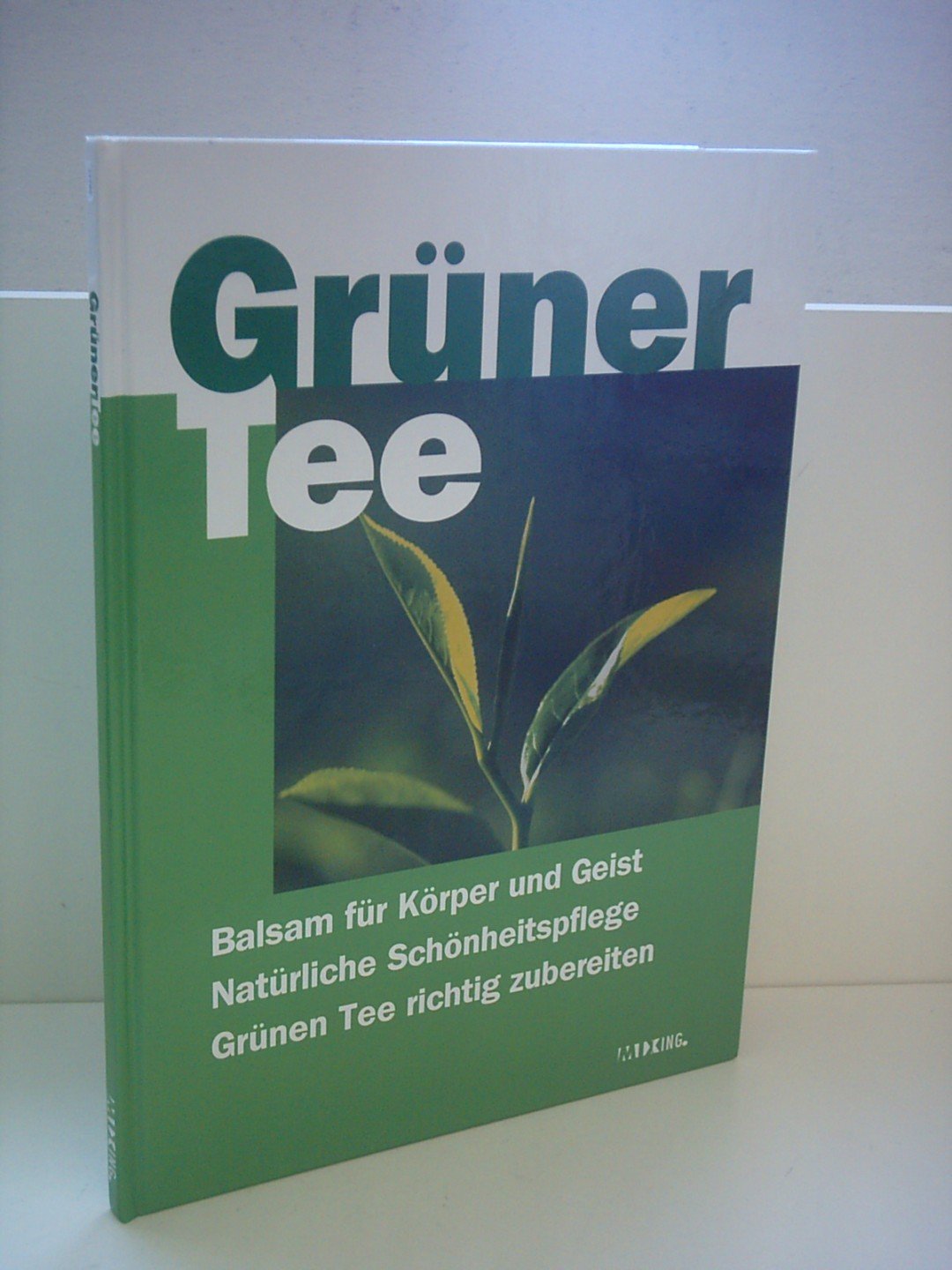 Verlagsredaktion: Grüner Tee - Balsam für Körper und Geist Natürliche Schönheitspflege Grünen Tee richtig zubereiten Books