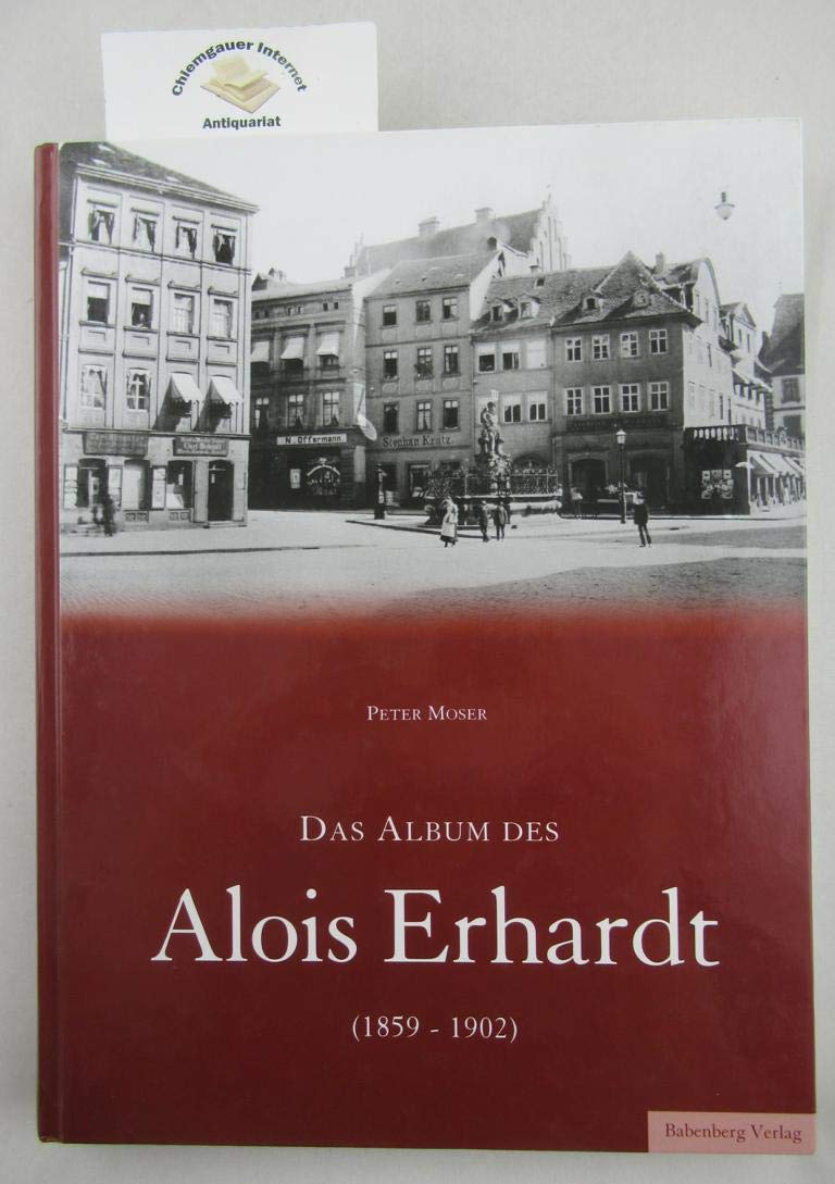 Das Album des Alois Erhardt: Bamberger Ansichten 1859-1902 Photography