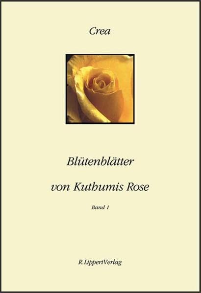 Blütenblätter von Kuthumis Rose: Band 1 Contemporary literature
