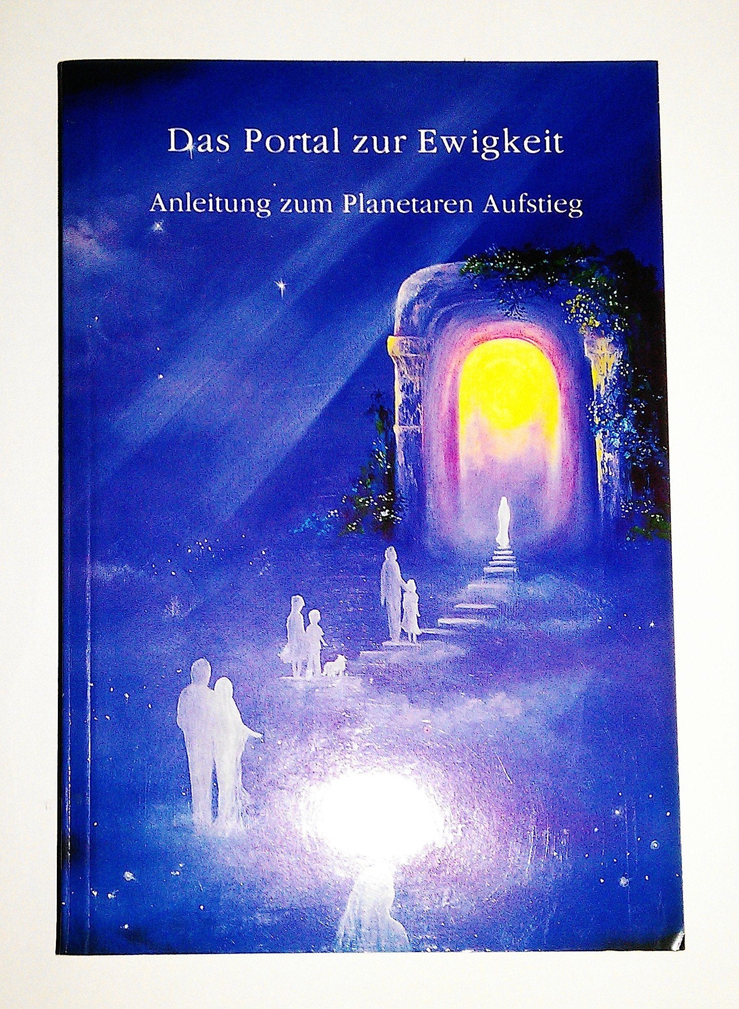Das Portal zur Ewigkeit Religion & Esotericism