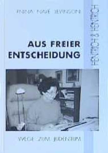 Aus freier Entscheidung: Wege zum Judentum Religion & Esotericism