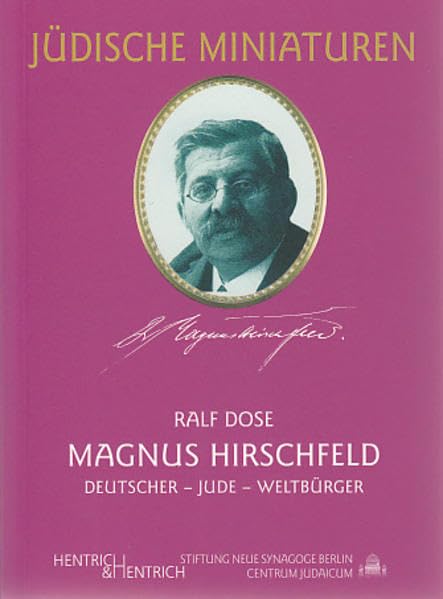 Magnus Hirschfeld: Deutscher, Jude, Weltbürger (Jüdische Miniaturen: Herausgegeben von Hermann Simon) Medicine