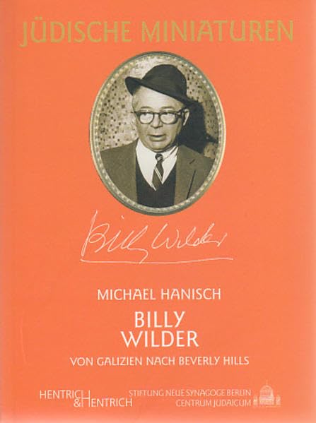 Billy Wilder (1906-2002): Von Galizien nach Beverly Hills (Jüdische Miniaturen: Herausgegeben von Hermann Simon) Art & Literature