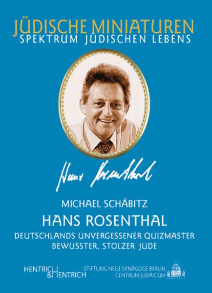 Hans Rosenthal: Deutschlands unvergessener Quizmaster und bewusster, stolzer Jude (Jüdische Miniaturen: Herausgegeben von Hermann Simon) Art & Literature