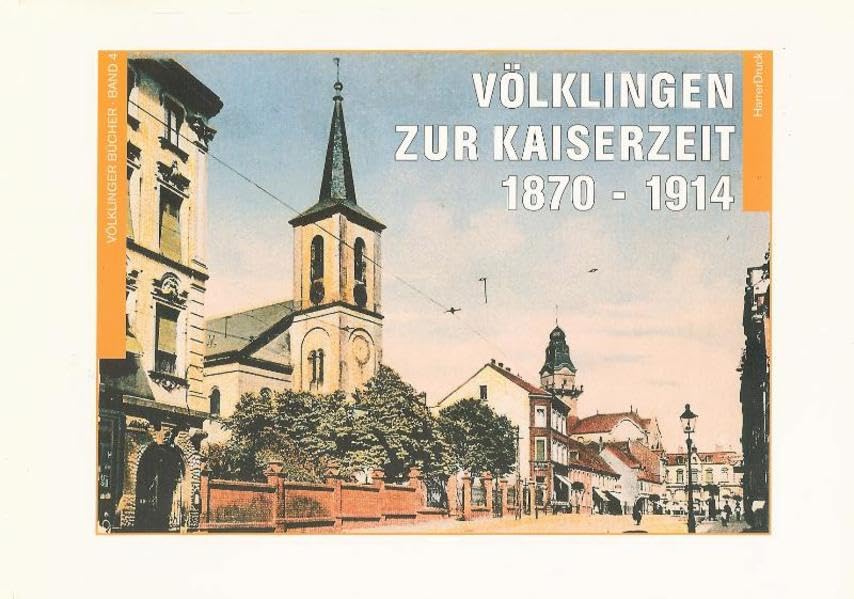 Völklingen zur Kaiserzeit 1870-1914 book