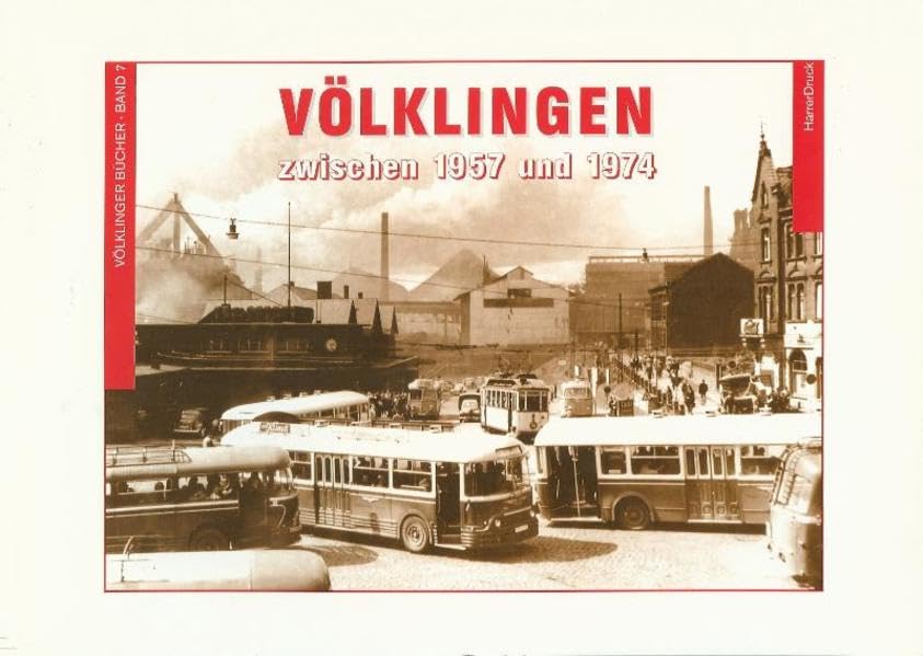 Völklingen zwischen 1957 und 1974 (Völklinger Bücher) Politics & History
