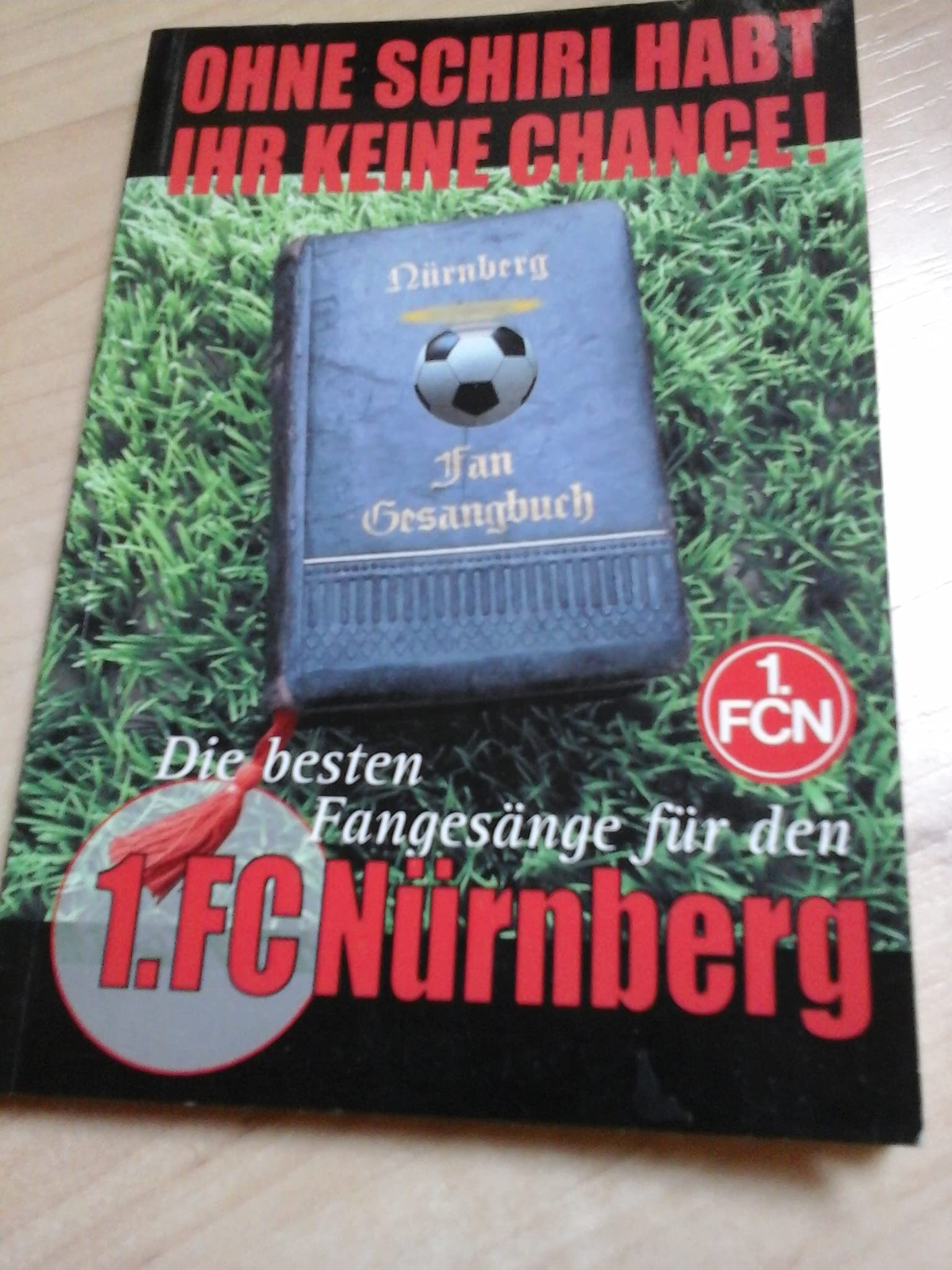 Die besten Fangesänge für Nürnberg. Ohne Schiri habt ihr keine Chance Books