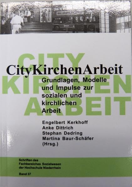 Citykirchenarbeit: Grundlagen, Modelle und Impulse zur sozialen und kirchlichen Arbeit (Schriften des Fachbereiches Sozialwesen an der Hochschule Niederrhein Mönchengladbach) Social Sciences