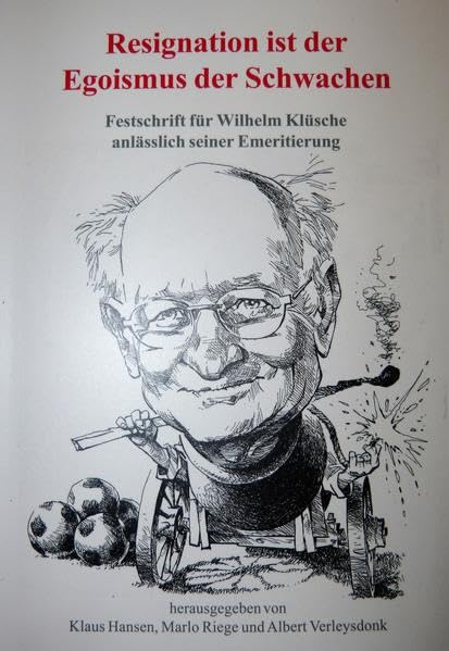 Resignation ist der Egoismus der Schwachen: Festschrift für Wilhelm Klüsche anlässlich seiner Emeritierung (Schriften des Fachbereiches Sozialwesen an der Hochschule Niederrhein Mönchengladbach) Social Sciences