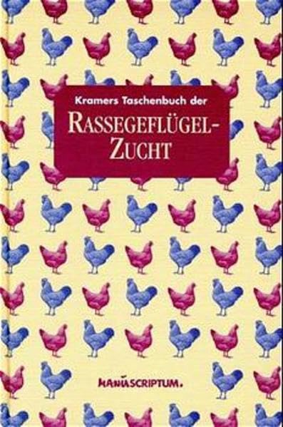 Kramers Taschenbuch der Rassegeflügelzucht Natural Sciences