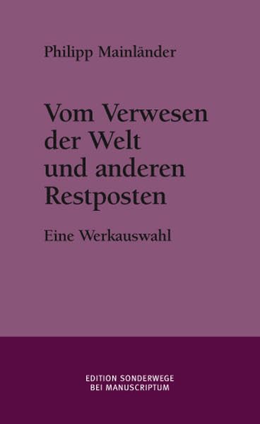 Vom Verwesen der Welt und anderen Restposten. Philosophy