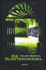 Die Klosterzwiebel: Roman Fiction