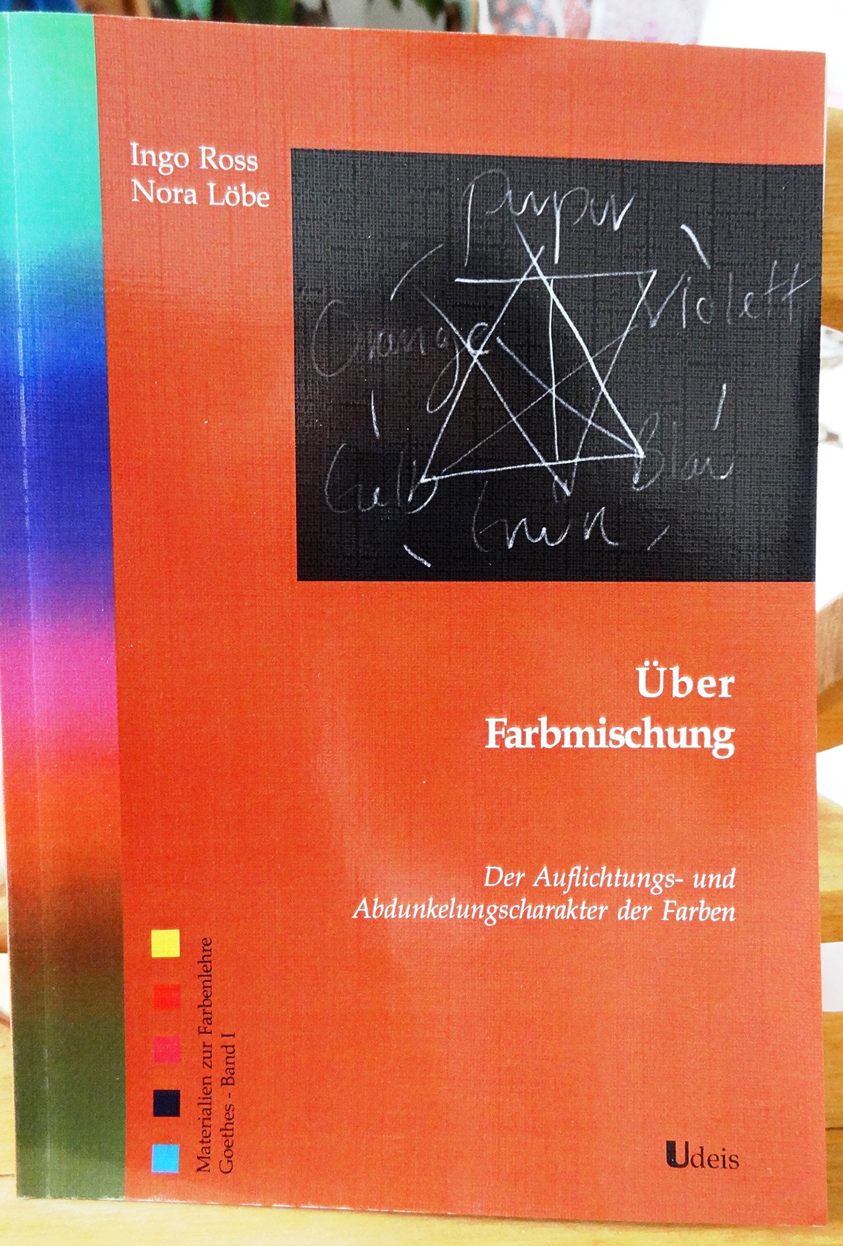 Über Farbmischung. Der Auflichtungs- und Abdunkelungscharakter der Farben. Materialien zur Farbenlehre Goethes - Band I Film, Art & Culture