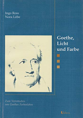 Goethe, Licht und Farbe: Zum Verständnis von Goethes Farbenlehre Books