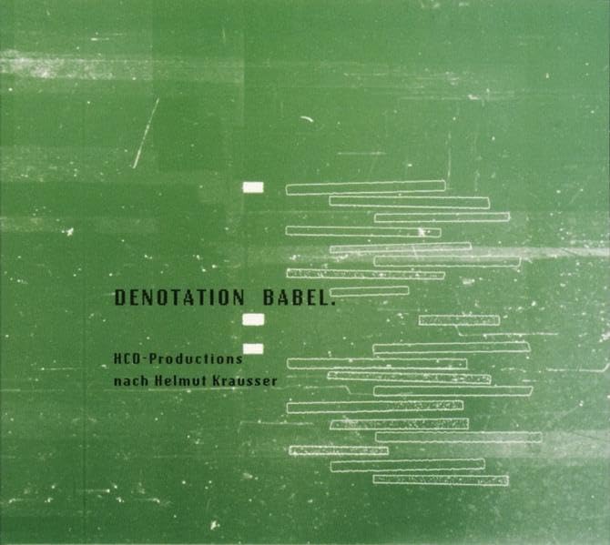 Denotation Babel: HCD-Productions nach Helmut Krausser Arts & Music
