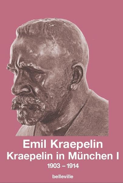 Kraepelin in München I: 1903-1914 (Edition Emil Kraepelin) Psychology
