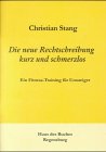 Die neue Rechtschreibung - kurz und schmerzlos: Ein Fitness-Training für Umsteiger Learning & Reference