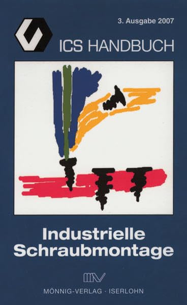 ICS HANDBUCH: Industrielle Schraubmontage Media & Communication