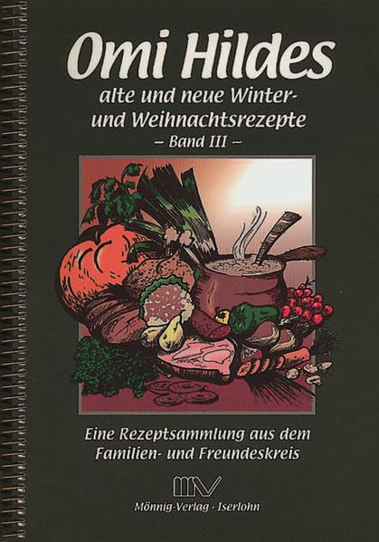 Omi Hildes alte und neue Winter- und Weihnachtsrezepte Leisure, Home & Garden