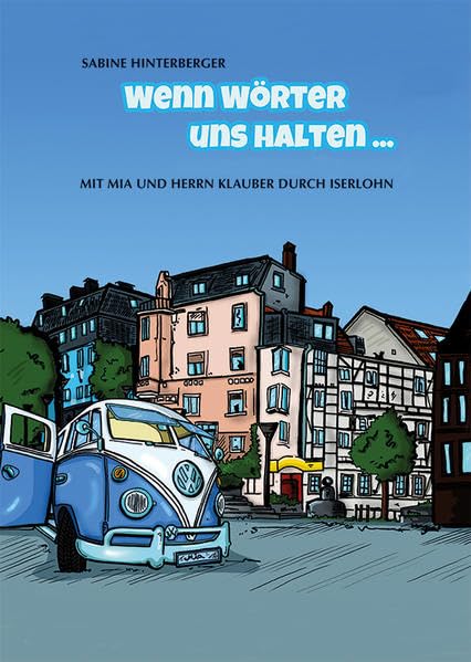 Wenn Wörter uns halten ...: Mit Mia und Herrn Klauber durch Iserlohn Contemporary literature