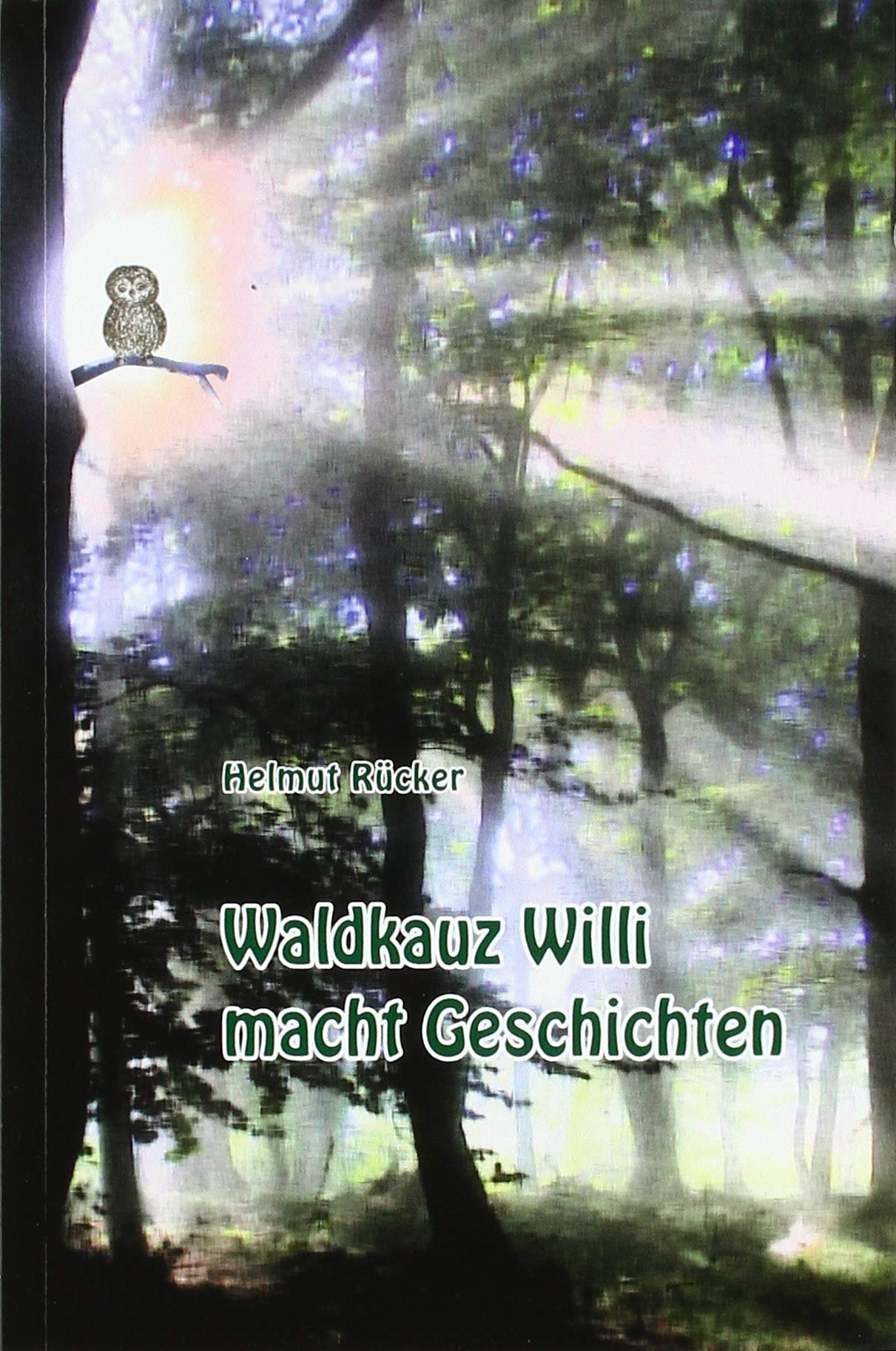 Waldkauz Willi macht Geschichten Novels & Short Stories
