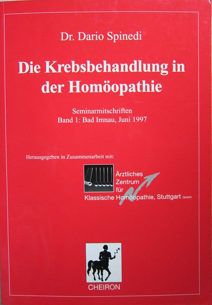 Die Krebsbehandlung in der Homöopathie: Bad Imnau, Juni 1997 Medicine