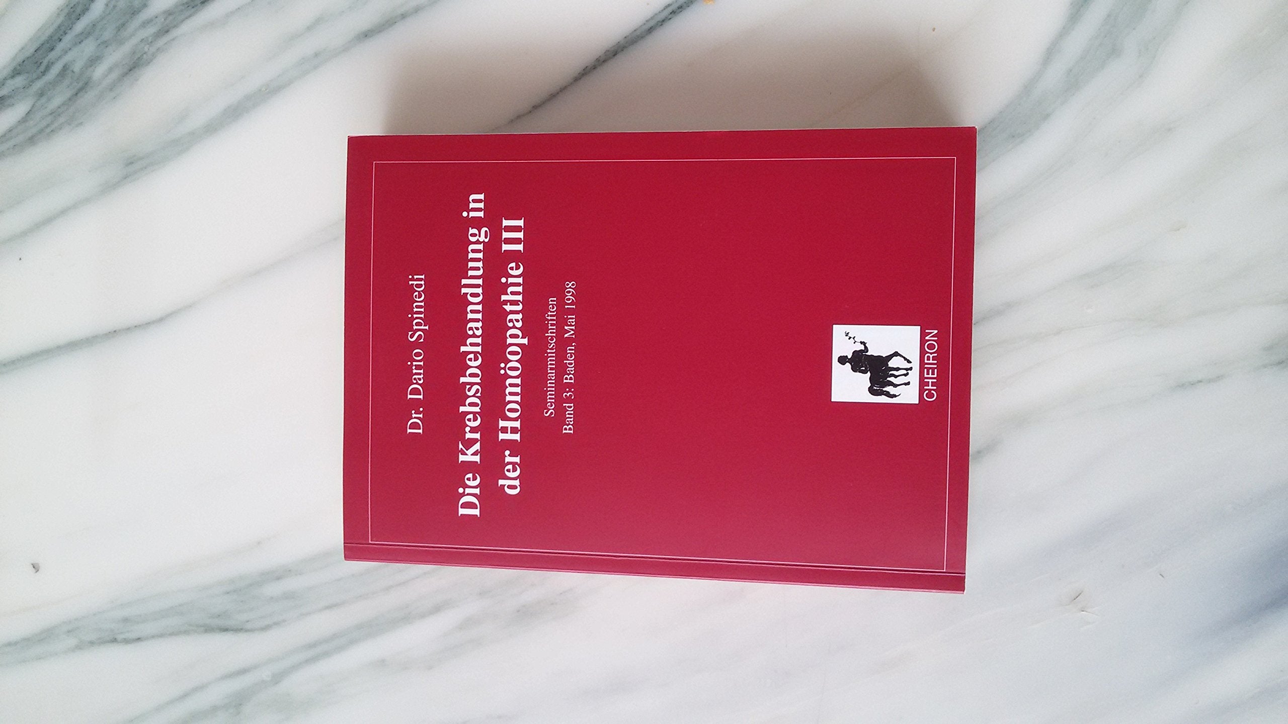Die Krebsbehandlung in der Homöopathie III. Seminarmitschriften Band 3: Baden, Mai 1998 book